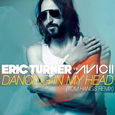 Eric Turner vs Avicii - Dancing In My Head