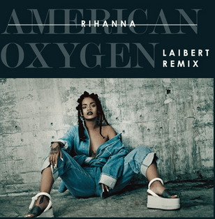 Rihanna - American Oxygen (Laibert Remix)
