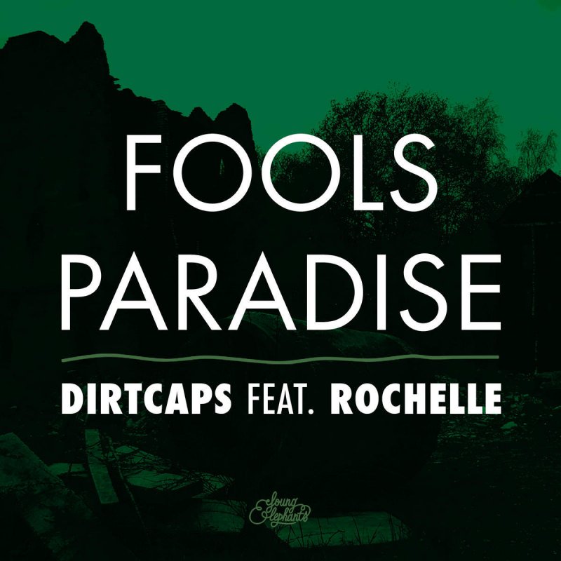 Dirtcaps feat. Rochelle – Fools Paradise