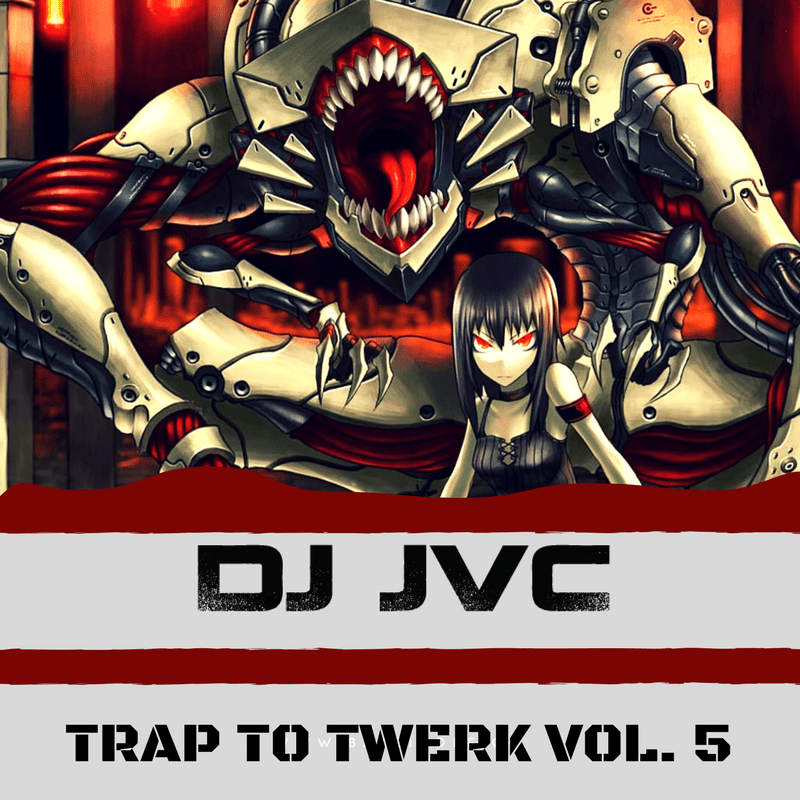 TRAP TO TWERK VOL. 5