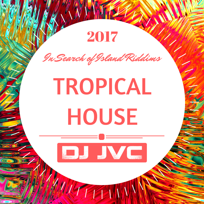 2017 In Search Of Island Riddims: Tropical House