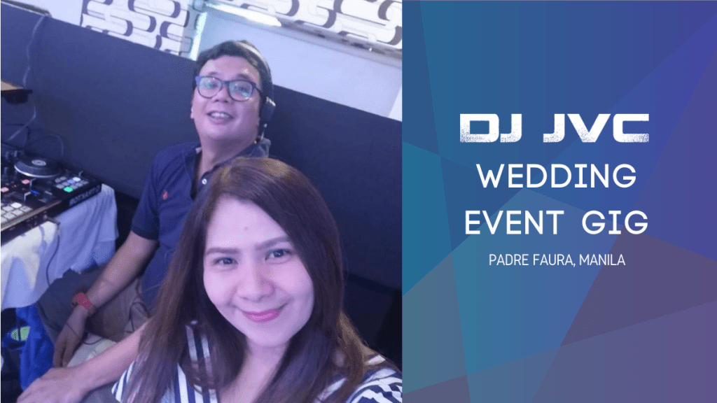 DJ JVC GIG: WEDDING GIG | 11.23.19 | WEDDING DJ FOR HIRE IN PADRE FAURA,&nbsp;MANILA